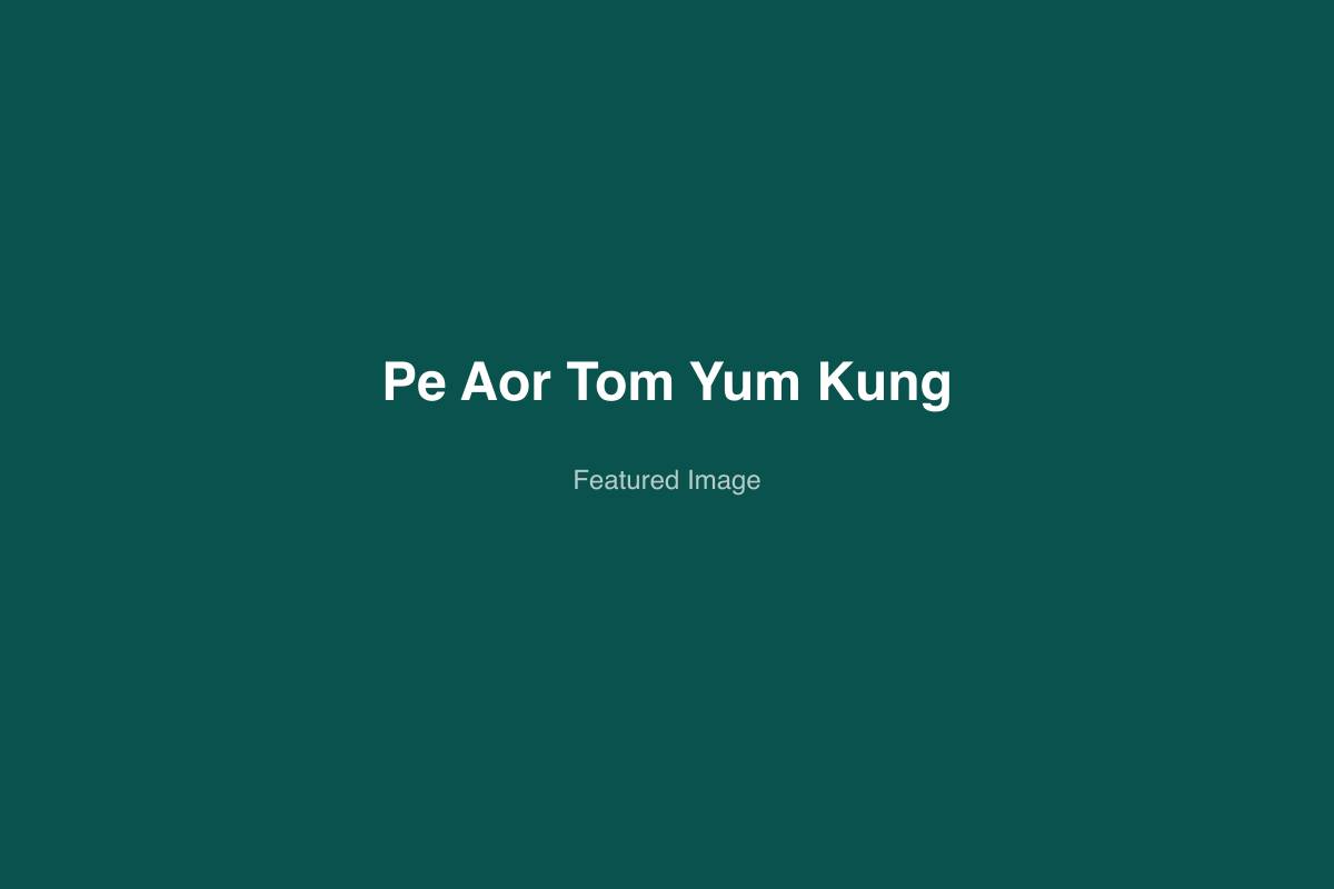 Pe Aor Tom Yum Kung