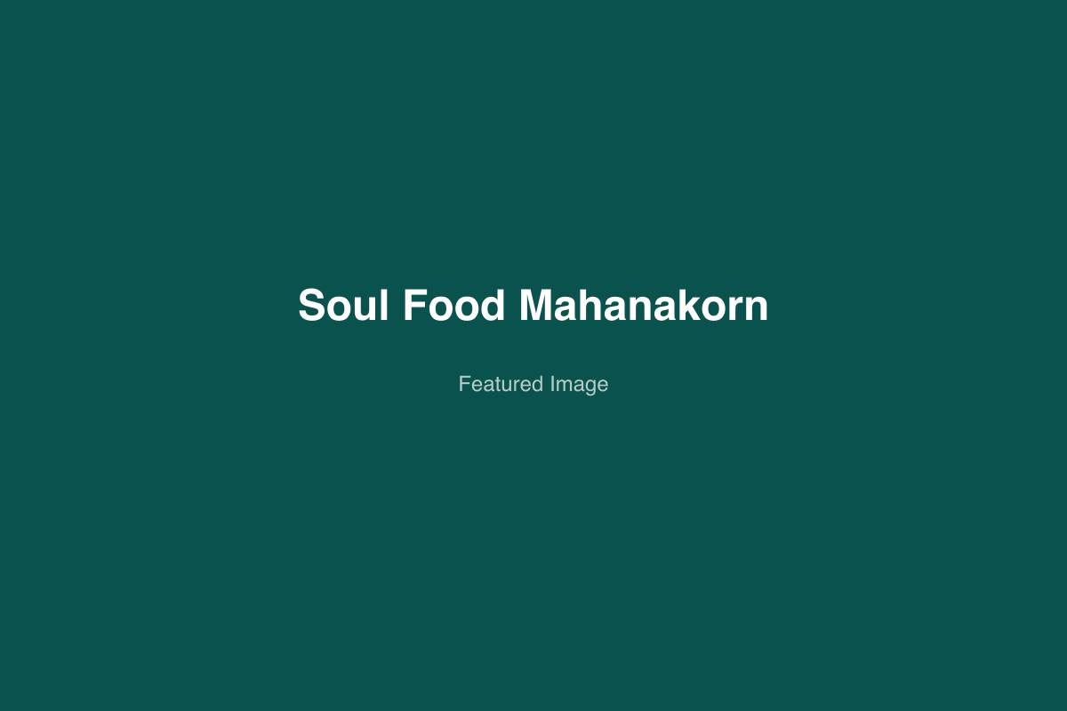 Soul Food Mahanakorn